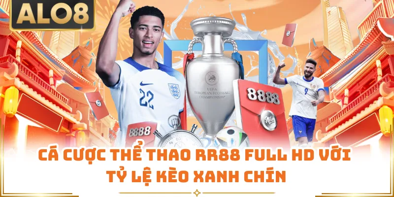 Cá cược thể thao RR88 Full HD với tỷ lệ kèo xanh chín