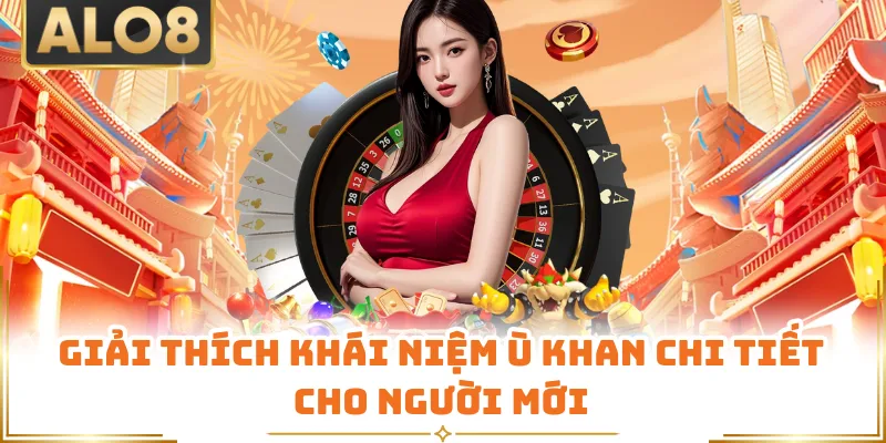 Giải thích khái niệm ù khan chi tiết cho người mới