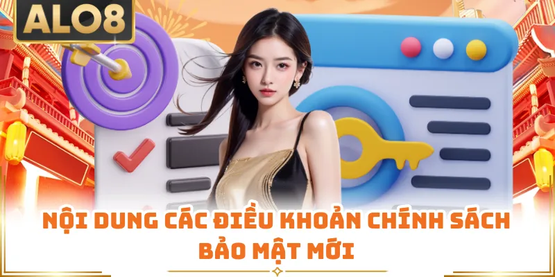 Nội dung các điều khoản chính sách bảo mật mới