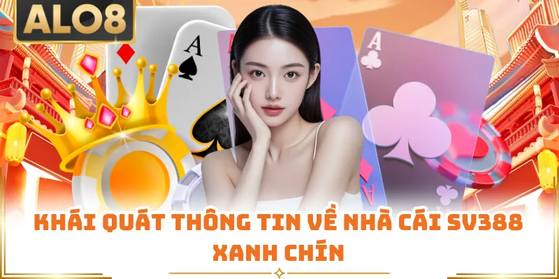 Khái quát thông tin về nhà cái SV388 xanh chín